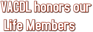 VACDL honors our 
     Life Members